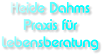 Heide Dahms Praxis für Lebensberatung